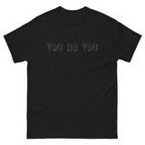 100% cotton classic tee "YOU DO YOU"