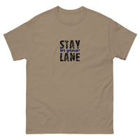 The 100% cotton men's classic tee. "STAY IN YOUR LANE"