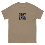 The 100% cotton men's classic tee. "STAY IN YOUR LANE"