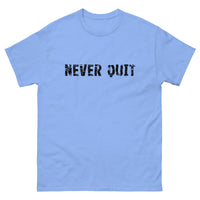 100% cotton classic tee "NEVER QUIT"