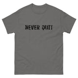 100% cotton classic tee "NEVER QUIT"