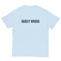 100% cotton classic tee "RARELY WRONG"