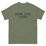 The 100% cotton classic tee with a more structured look...trendy! "DRINK GOOD COFFEE"