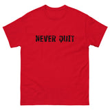 100% cotton classic tee "NEVER QUIT"