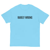 100% cotton classic tee "RARELY WRONG"