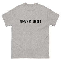 100% cotton classic tee "NEVER QUIT"