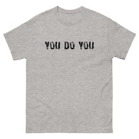 100% cotton classic tee "YOU DO YOU"