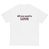 100% cotton classic tee "ALL YOU NEED IS LOVE"