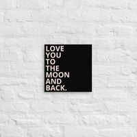 Thin canvas art "LOVE YOU TO THE MOON AND BACK"