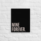 Thin canvas art "MINE FOREVER"