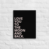 Thin canvas art "LOVE YOU TO THE MOON AND BACK"