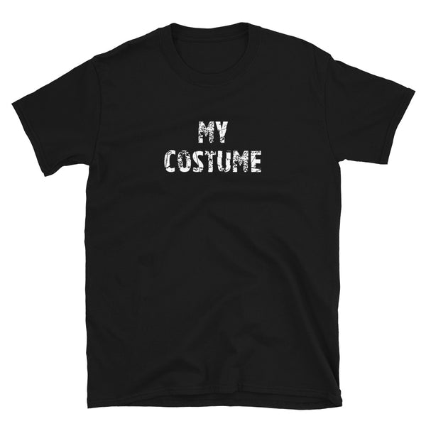 Short-Sleeve T-Shirt   "MY COSTUME"