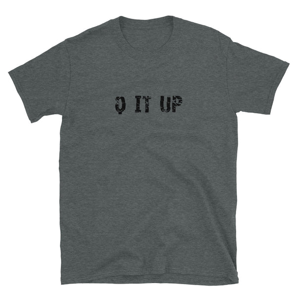 Short-Sleeve T-Shirt made of a thicker, heavier cotton, but it's still soft and comfy "Q IT UP". (Recommend going up one size!)