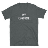 Short-Sleeve T-Shirt   "MY COSTUME"