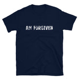 Short-Sleeve Unisex T-Shirt that is made of a thicker, heavier cotton, but it's still soft and comfy "AM FORGIVEN"