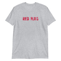 Short-Sleeve 100% ring-spun cotton T-Shirt that is soft and comfy. "RED FLAG"