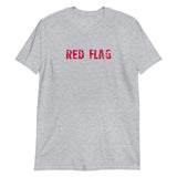 Short-Sleeve 100% ring-spun cotton T-Shirt that is soft and comfy. "RED FLAG"