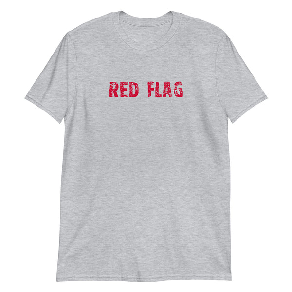 Short-Sleeve 100% ring-spun cotton T-Shirt that is soft and comfy. "RED FLAG"