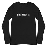 Unisex Long Sleeve Casual Tee "ROLL WITH IT"