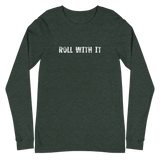 Unisex Long Sleeve Casual Tee "ROLL WITH IT"