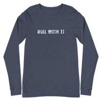 Unisex Long Sleeve Casual Tee "ROLL WITH IT"