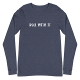 Unisex Long Sleeve Casual Tee "ROLL WITH IT"