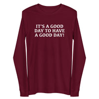 Unisex Long Sleeve Cotton Tee "IT"S A GOOD DAY TO HAVE A GOOD DAY"