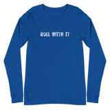 Unisex Long Sleeve Casual Tee "ROLL WITH IT"