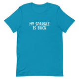 This t-shirt feels soft and lightweight, with just the right amount of stretch "MY SPARKLE IS BACK"