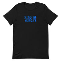 Unisex soft, lightweight with a little stretch t-shirt "KIND OF HUNGRY"