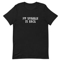 This t-shirt feels soft and lightweight, with just the right amount of stretch "MY SPARKLE IS BACK"