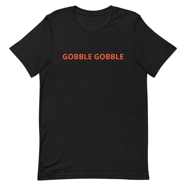 "Short-Sleeve 100% ring-spun cotton T-Shirt that is soft and comfy "GOBBLE GOBBLE"