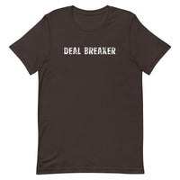 Soft and lightweight unisex t-shirt with the right amount of stretch. "DEAL BREAKER"