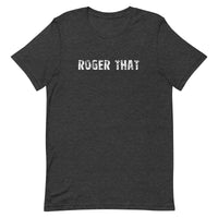 Soft and lightweight unisex t-shirt "ROGER THAT"