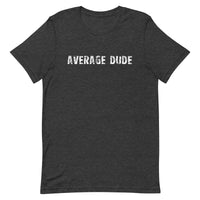 Soft and lightweight unisex t-shirt  "AVERAGE DUDE