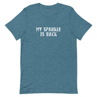 This t-shirt feels soft and lightweight, with just the right amount of stretch "MY SPARKLE IS BACK"