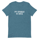 This t-shirt feels soft and lightweight, with just the right amount of stretch "MY SPARKLE IS BACK"