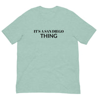 Unisex t-shirt feels soft and lightweight, with the right amount of stretch "IT'S A SAN DIEGO THING"