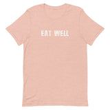 Soft, lightweight unisex t-shirt with the right amount of stretch. "EAT WELL"