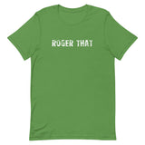 Soft and lightweight unisex t-shirt "ROGER THAT"