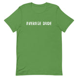 Soft and lightweight unisex t-shirt  "AVERAGE DUDE