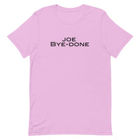 Soft and lightweight Unisex t-shirt with just the right amount of stretch. "JOE BYE-DONE"