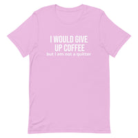 Soft and lightweight t-shirt with just the right amount of stretch "I WOULD GIVE UP COFFEE"."