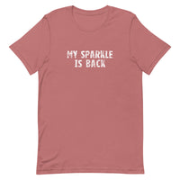 This t-shirt feels soft and lightweight, with just the right amount of stretch "MY SPARKLE IS BACK"