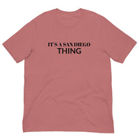 Unisex t-shirt feels soft and lightweight, with the right amount of stretch "IT'S A SAN DIEGO THING"