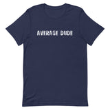 Soft and lightweight unisex t-shirt  "AVERAGE DUDE