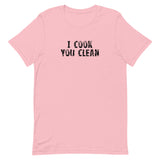 Soft and lightweight, with the right amount of stretch. It's comfortable and flattering for all. "I COOK YOU CLEAN"