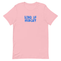 Unisex soft, lightweight with a little stretch t-shirt "KIND OF HUNGRY"