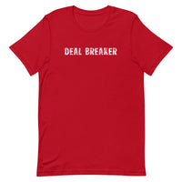 Soft and lightweight unisex t-shirt with the right amount of stretch. "DEAL BREAKER"