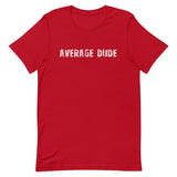 Soft and lightweight unisex t-shirt  "AVERAGE DUDE